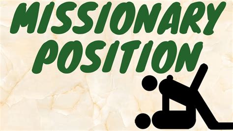 Media in category "Missionary positions" ... s.jpg 840 × 759; 215 KB. Missionary position.JPG. Missionary sex position video.webm. Missionary sex position.jpg.